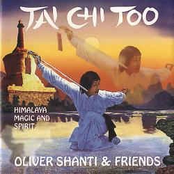 OLIVER SHANTI & FRIENDS Tai Chi Too - Himalaya, Magic And Spirit Фирменный CD 