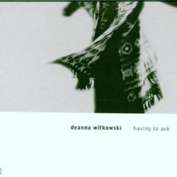 Deanna Witkowski Having To Ask Фирменный CD 