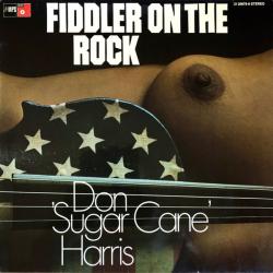 DON SUGAR CANE HARRIS FIDDLER ON THE ROCK Виниловая пластинка 
