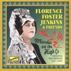Florence Foster Jenkins & Friends Murder On The High Cs - Original Recordings 1937-1951 Фирменный CD 