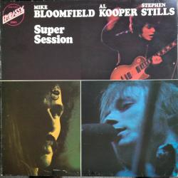 Mike Bloomfield  Al Kooper  Stephen Stills SUPER SESSION Виниловая пластинка 