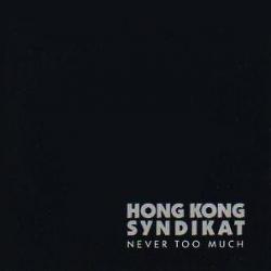 HONGKONG SYNDIKAT NEVER TOO MUCH Виниловая пластинка 